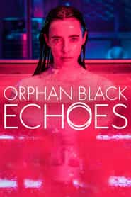 پوستر رسمی سریال Orphan Black: Echoes (2024)
