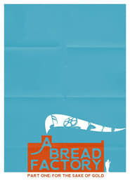 پوستر رسمی فیلم A Bread Factory: Part One: For the Sake of Gold (2018)