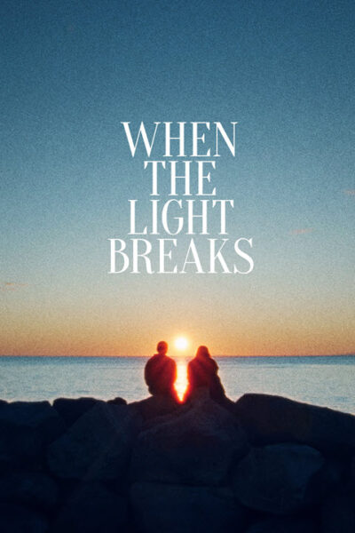 پوستر رسمی فیلم When the Light Breaks (2024)
