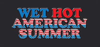 Wet Hot American Summer