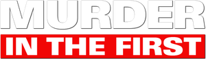 لوگوی رسمی فیلم Murder in the First (1995)